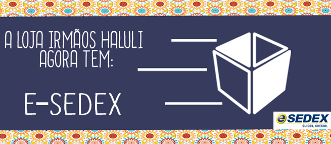 A loja irmãos Haluli agora tem E-Sedex!