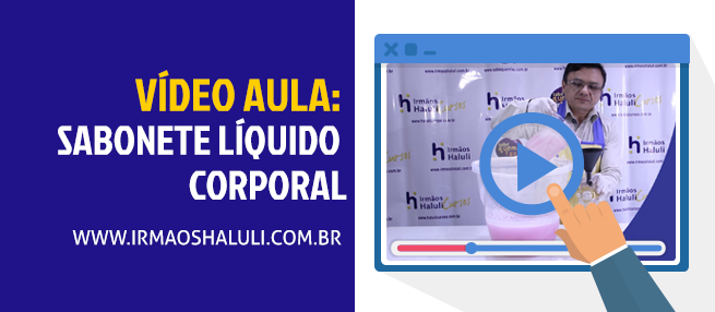 Vídeo aula: Sabonete líquido corporal 
