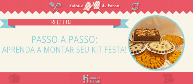 Passo a passo: Monte seu KIT FESTA!